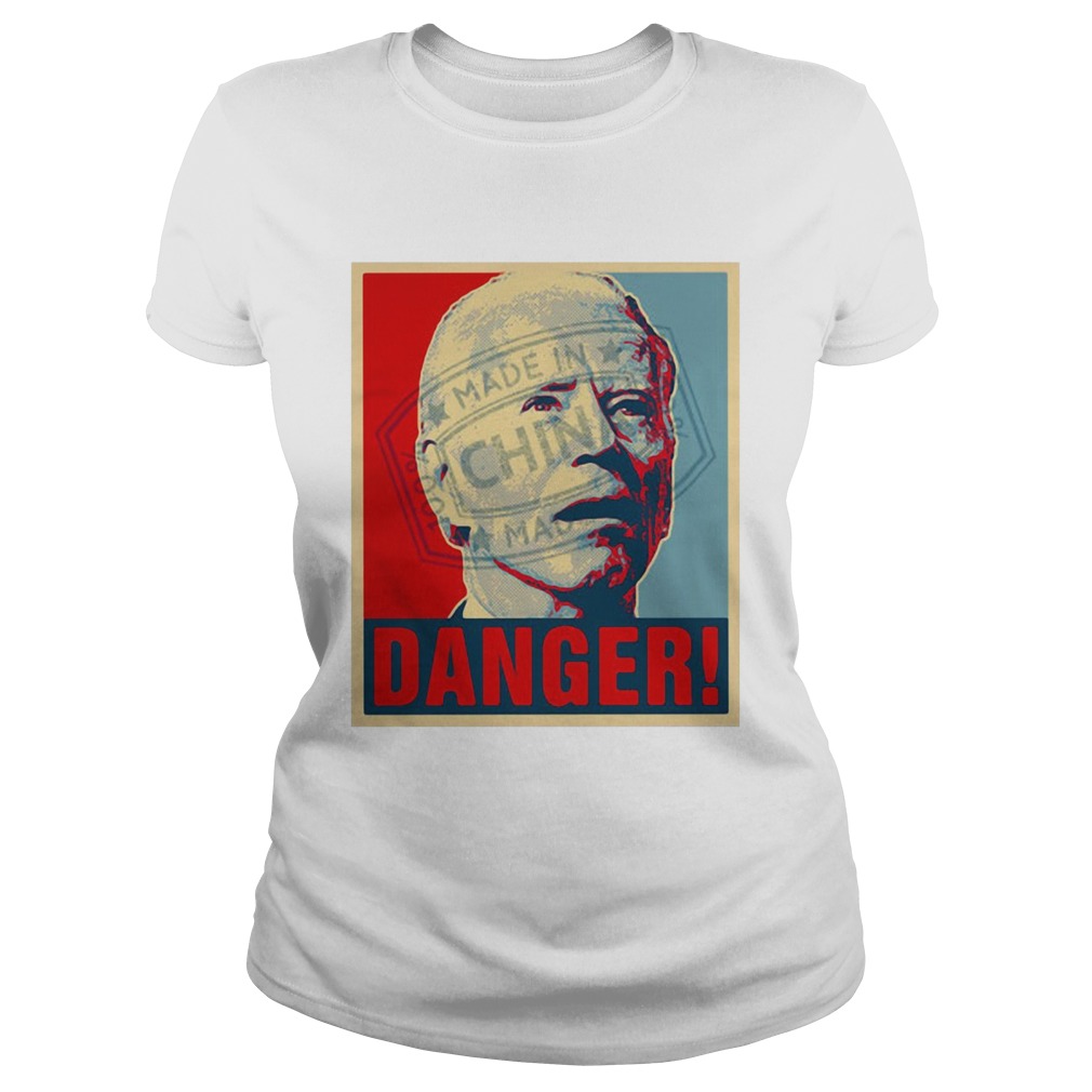 Anti Joe Biden 2020 Danger Made In China President  Classic Ladies