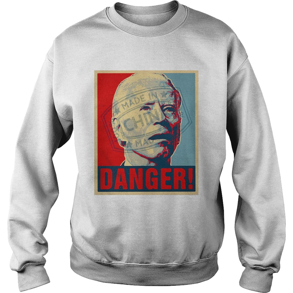 Anti Joe Biden 2020 Danger Made In China President  Sweatshirt