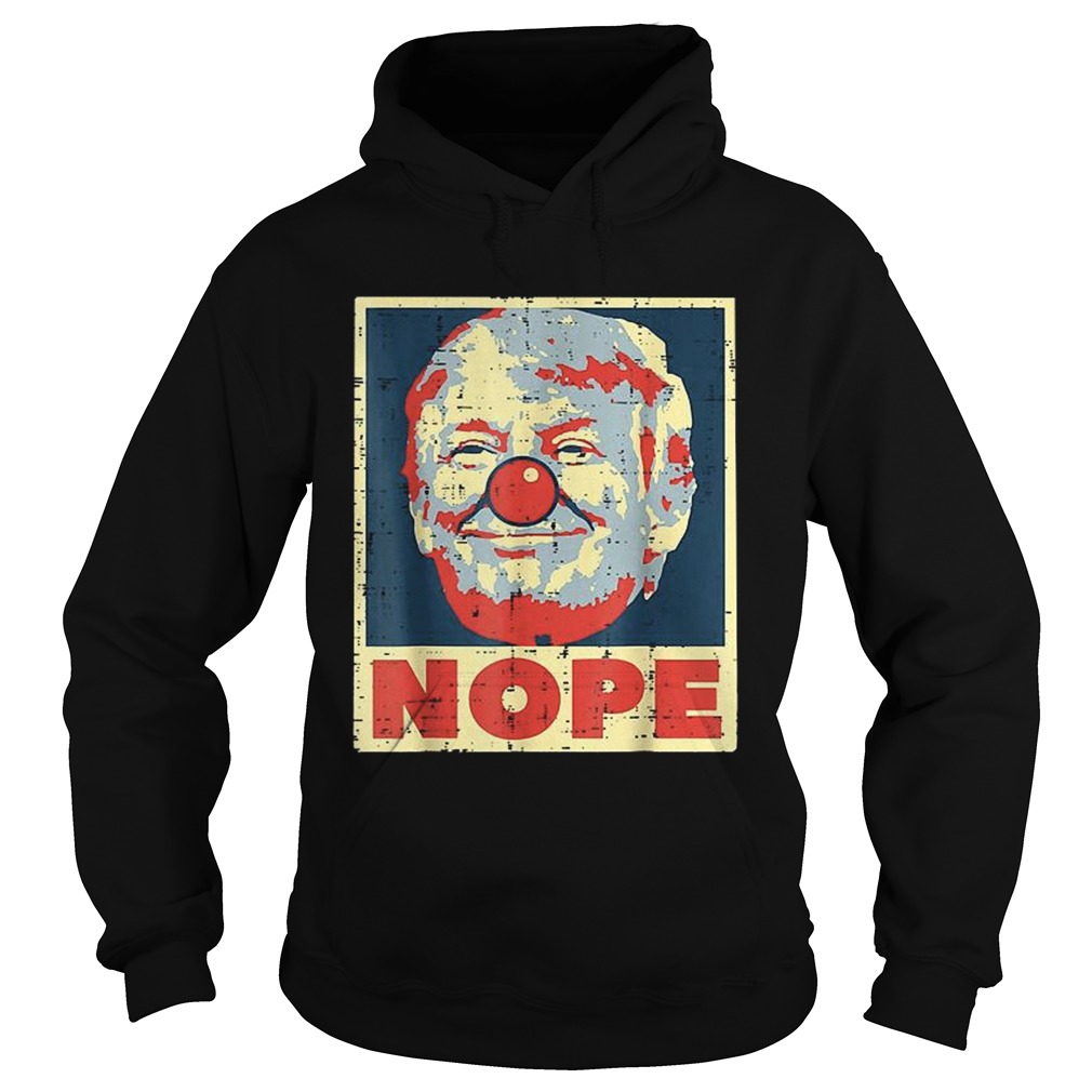 Anti Trump Biden 2020 Trump Clown Nope Trump No Orange Bad  Hoodie