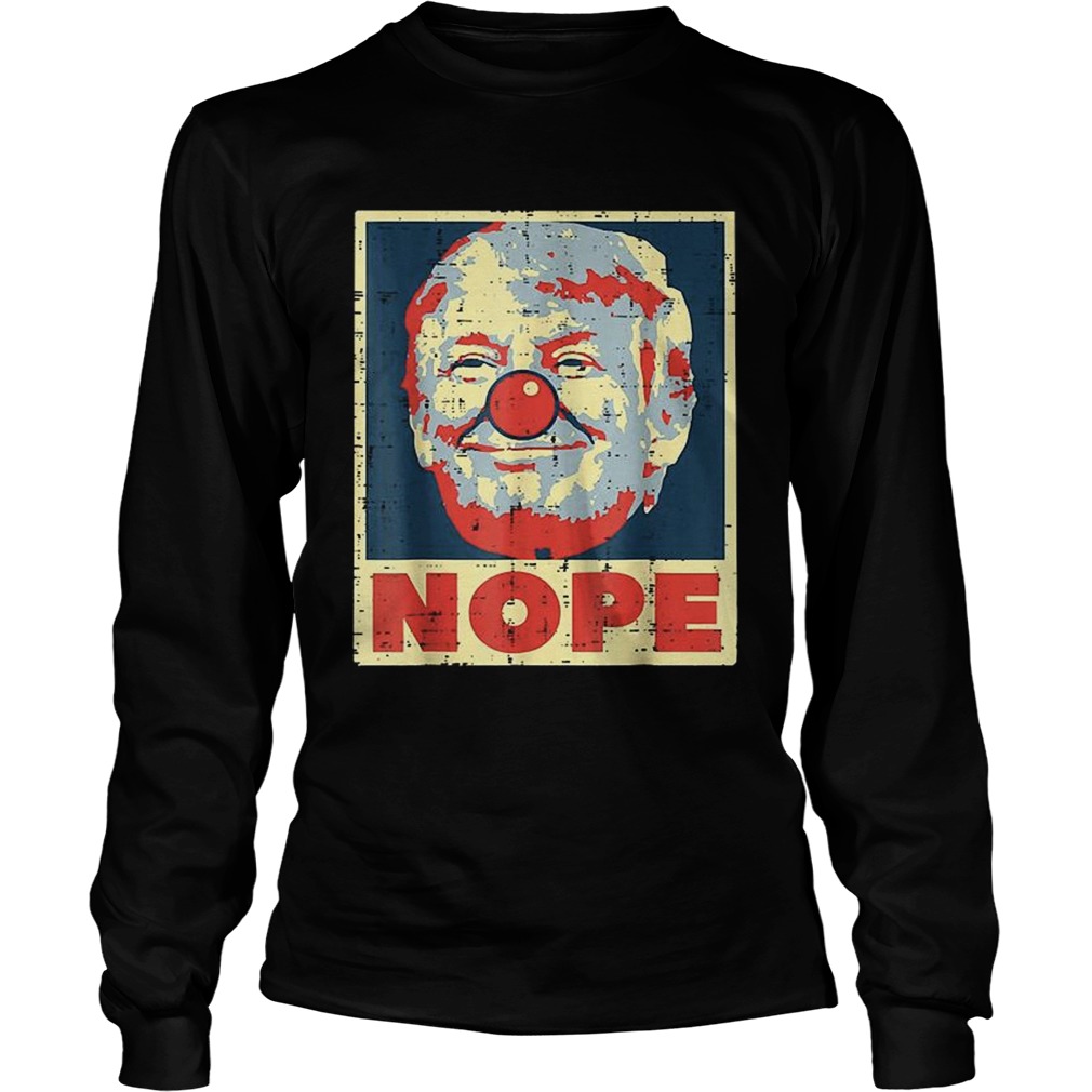 Anti Trump Biden 2020 Trump Clown Nope Trump No Orange Bad  Long Sleeve