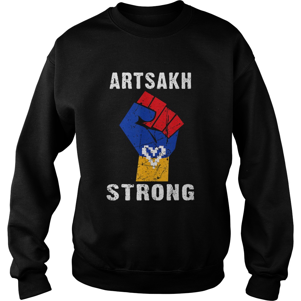 Artsakh Strong Artsakh is Armenia  Sweatshirt