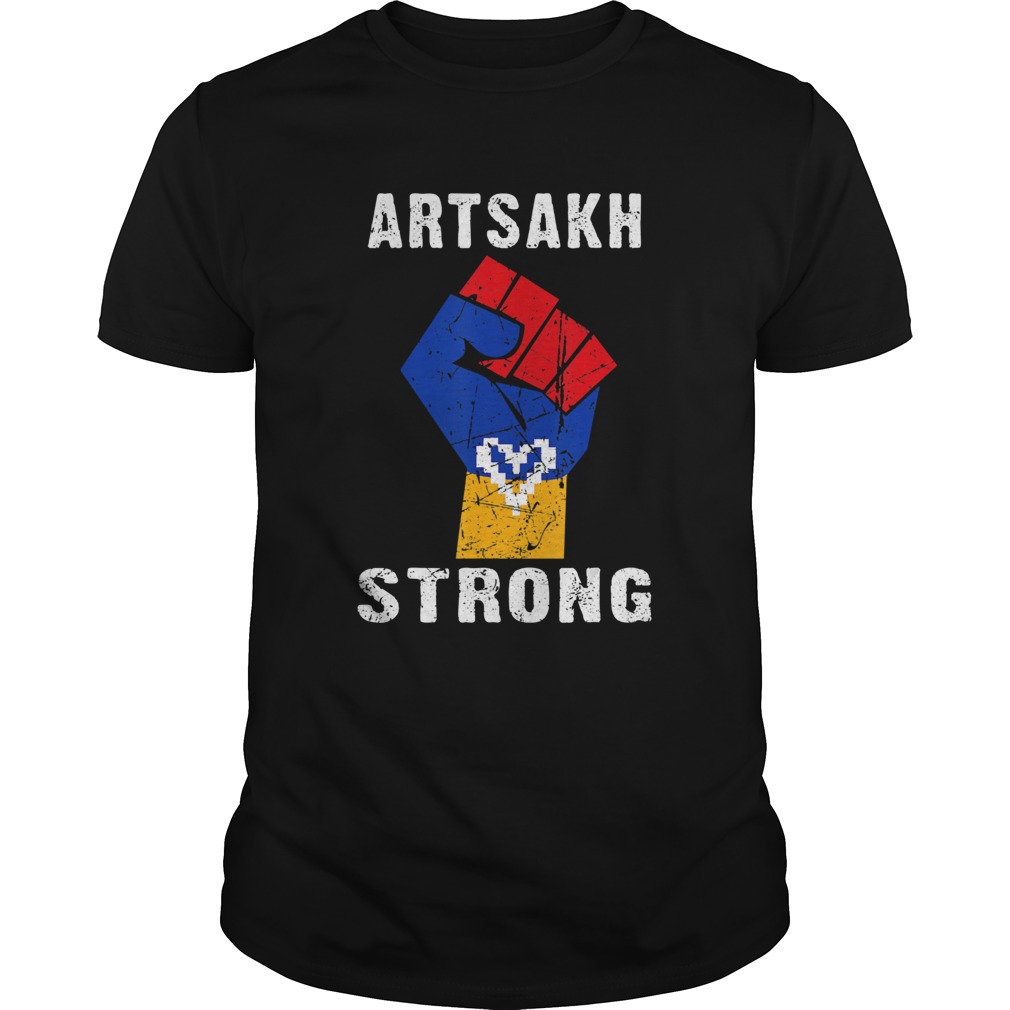 Artsakh Strong Artsakh is Armenia  Unisex