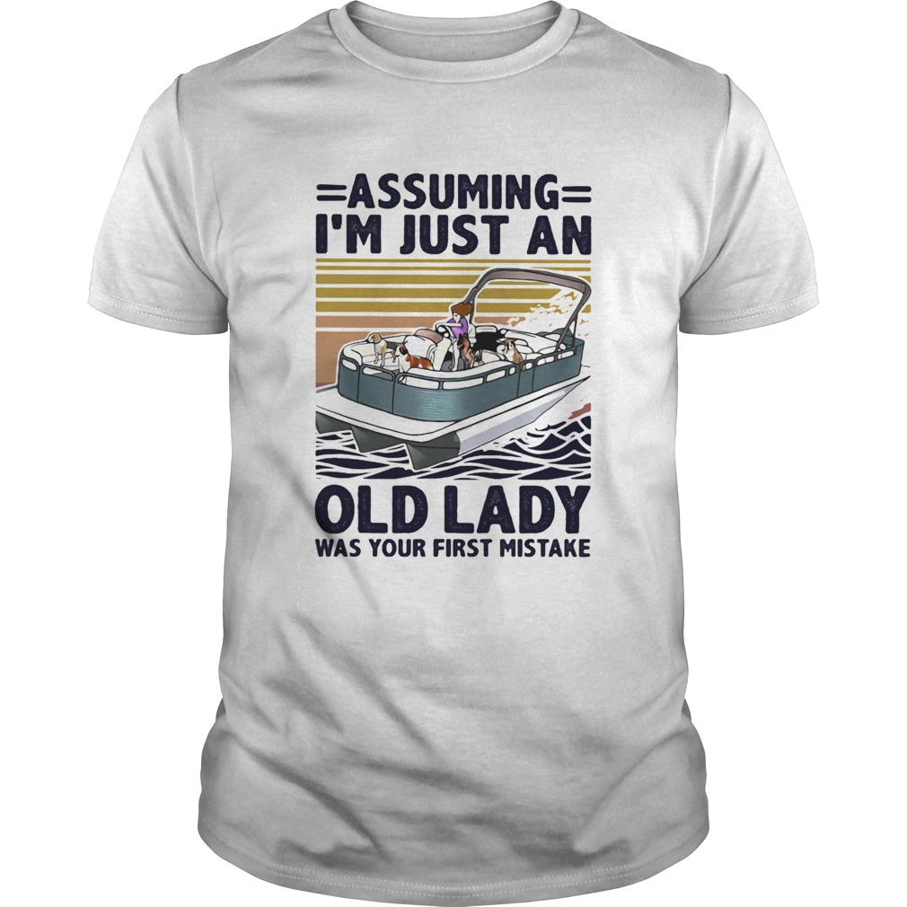 Assuming Im Just An Old Lady Was Your First Mistake shirt