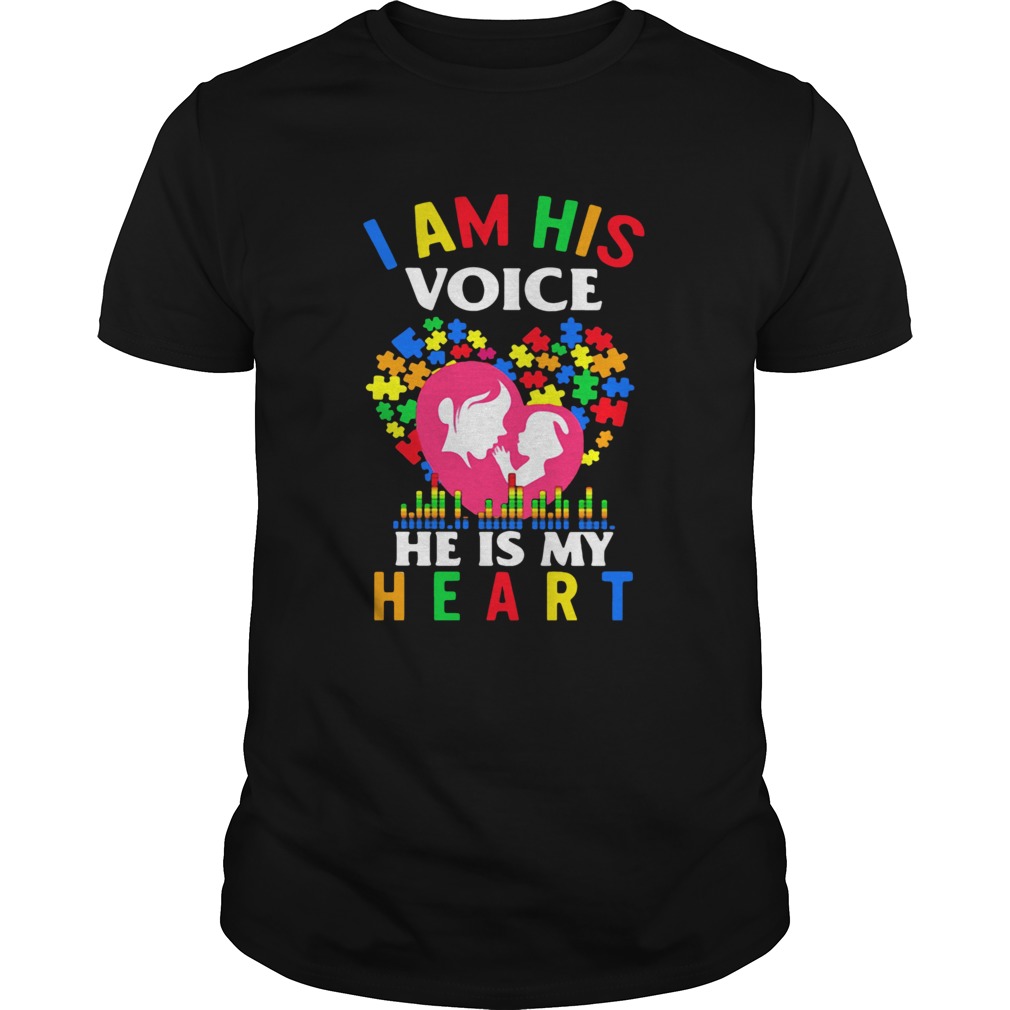 Autism I Am His Voice He Is My Heart shirt