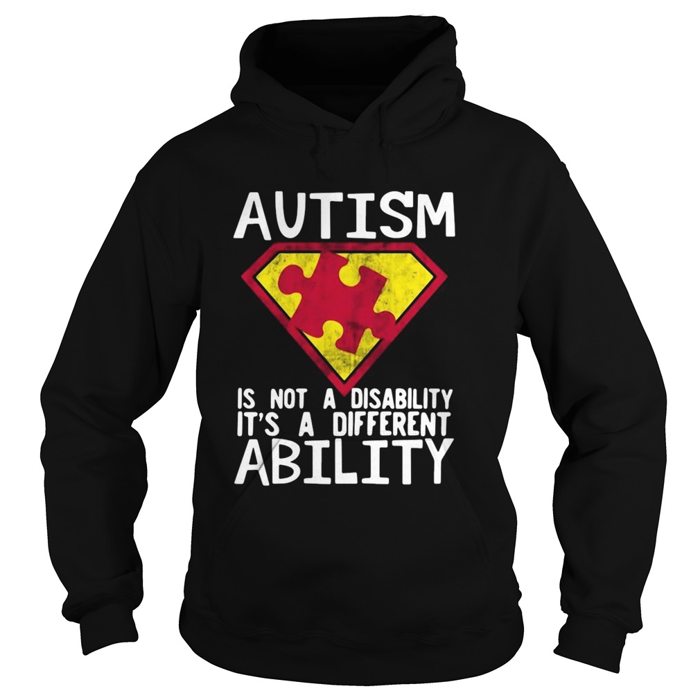 Autism Is Not A Disability Its A Different Ability  Hoodie