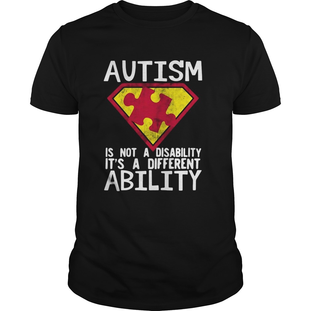 Autism Is Not A Disability Its A Different Ability  Unisex