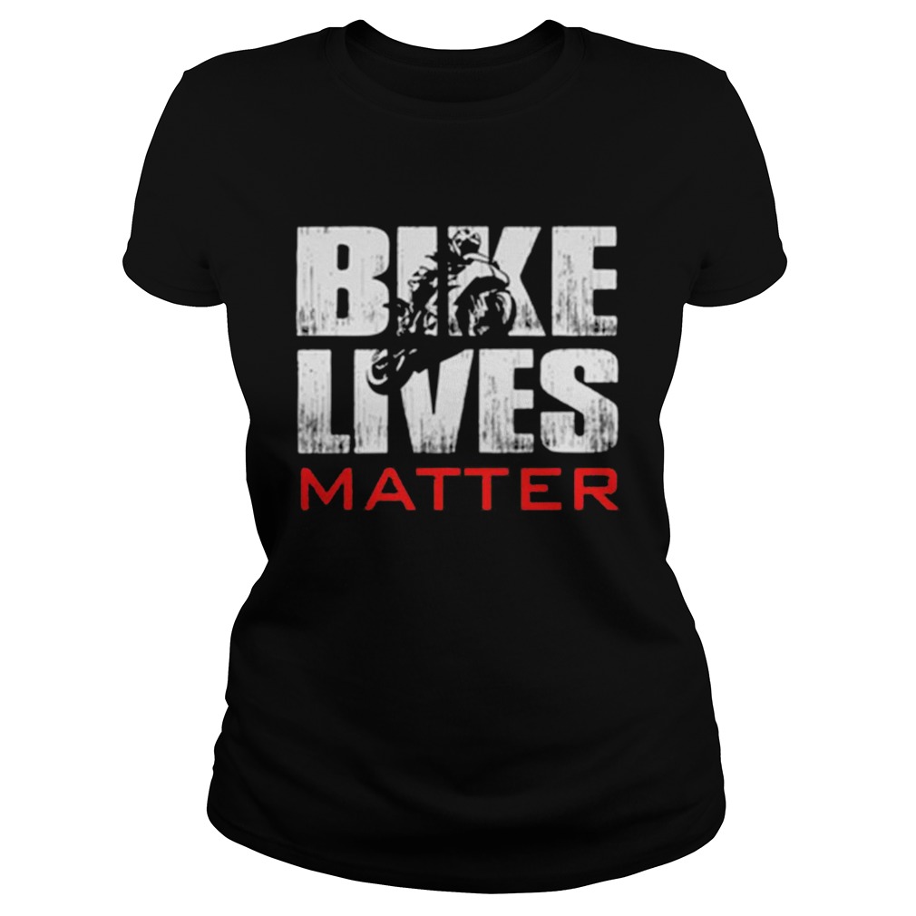 BIKERS BIKE LIVES MATTER  Classic Ladies