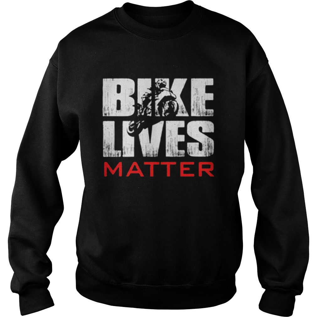 BIKERS BIKE LIVES MATTER  Sweatshirt