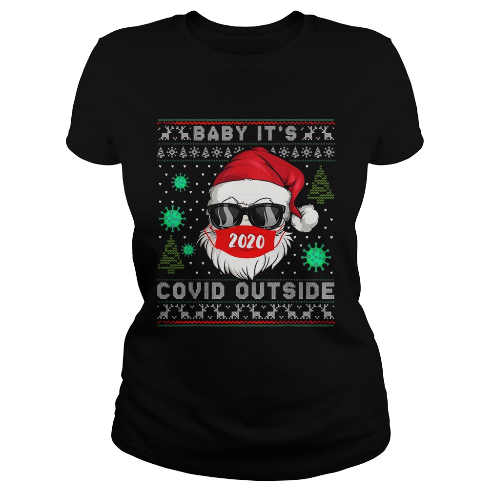 Baby Its Covid 19 Outside Merry Christmas Ugly  Classic Ladies