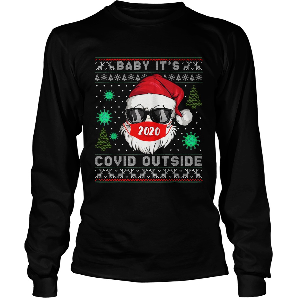 Baby Its Covid 19 Outside Merry Christmas Ugly  Long Sleeve