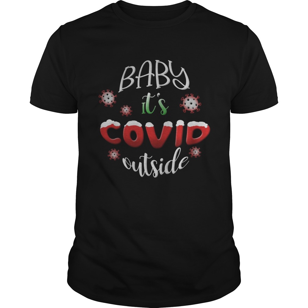 Baby Its Covid Outside shirt