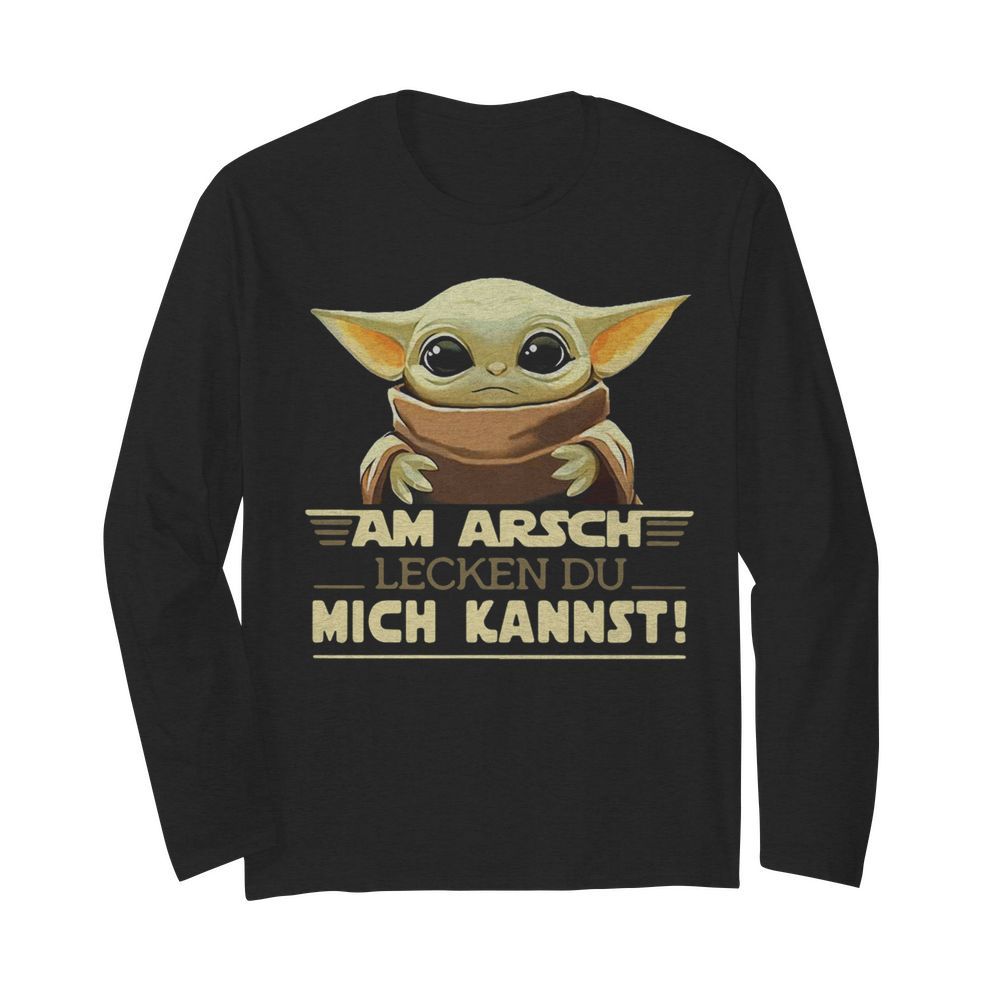 Baby Yoda Am Arsch Lecken Du Mich Kannst  Long Sleeved T-shirt 