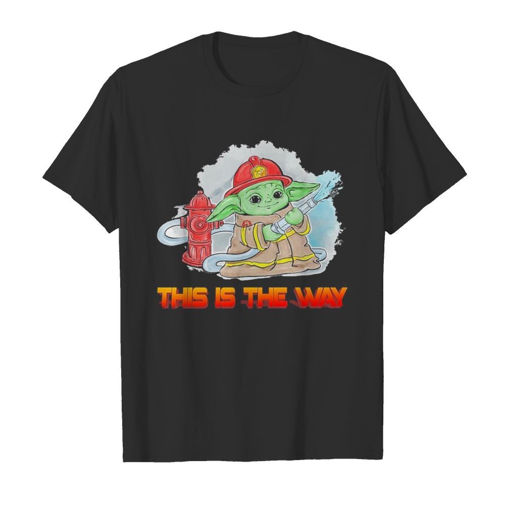 Baby Yoda Fireman this is the Way shirt