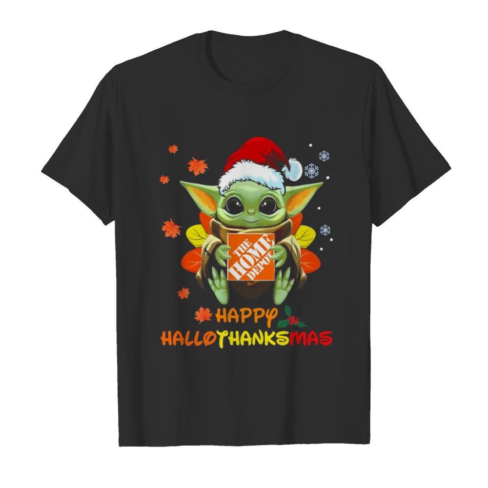 Baby Yoda Hug The Home Depot Happy Hallothanksmas shirt