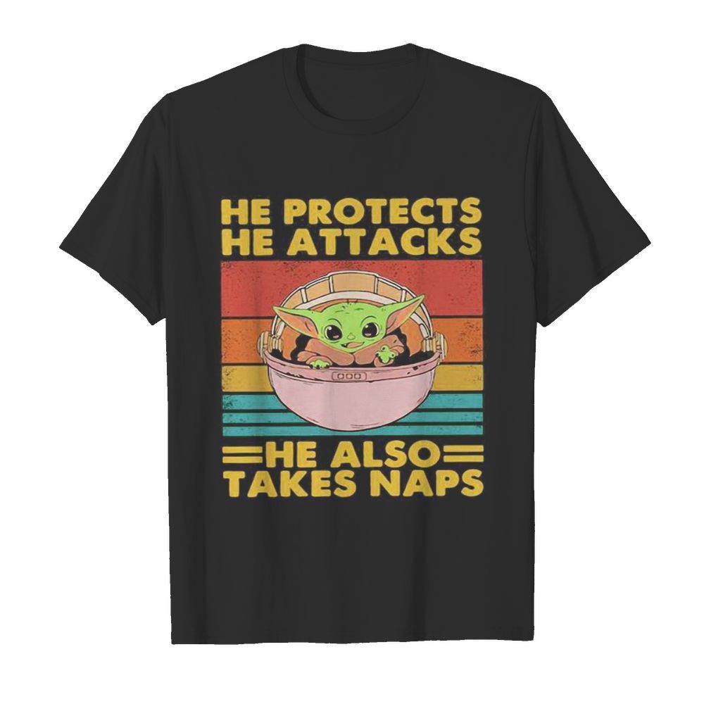 Baby yoda he protects he attacks he also takes naps vintage retro shirt