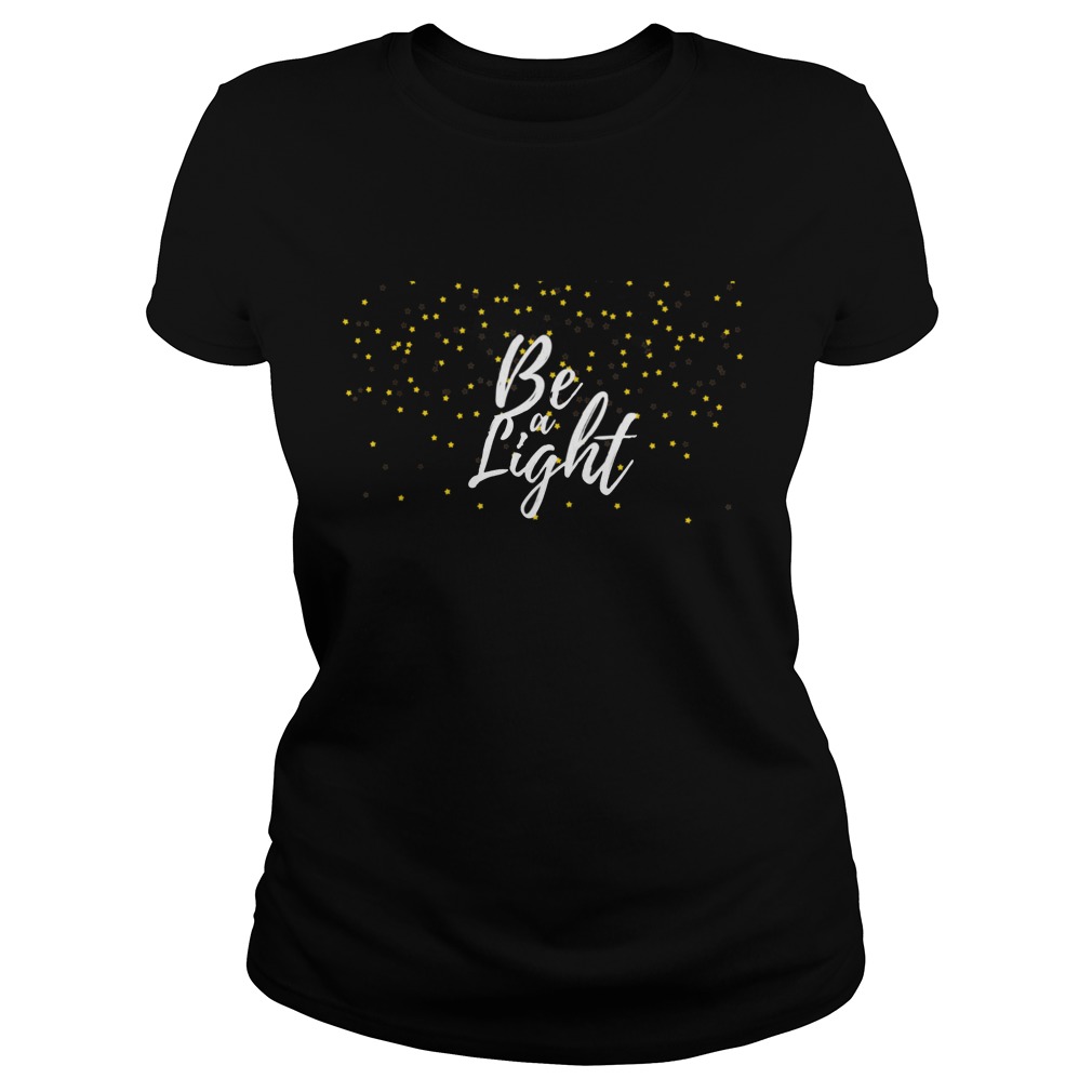 Be A Light Blessed Faith Inspirational  Classic Ladies