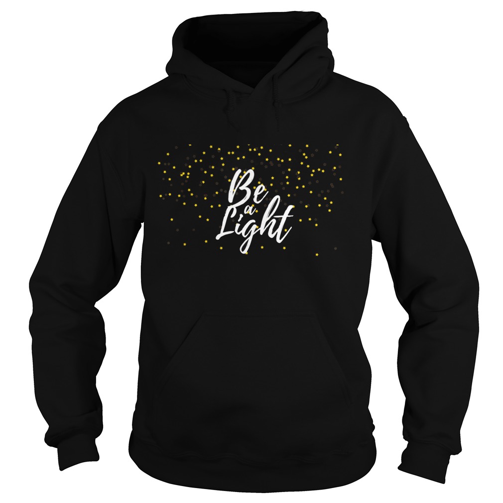 Be A Light Blessed Faith Inspirational  Hoodie