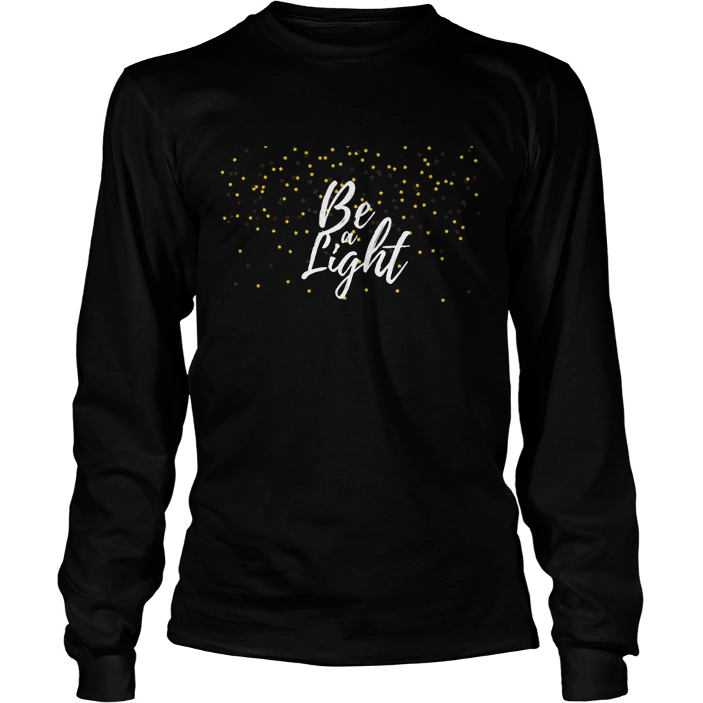 Be A Light Blessed Faith Inspirational  Long Sleeve