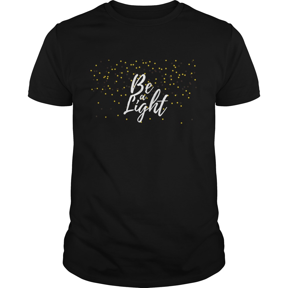 Be A Light Blessed Faith Inspirational  Unisex