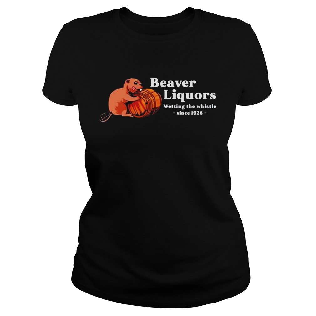 Beaver liquors wetting the whistle since 1926  Classic Ladies