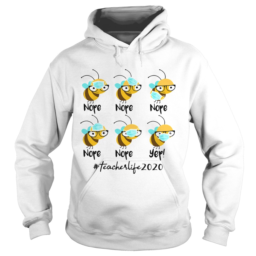 Bee Face Mask Nope Nope Yep Teacher Life 2020  Hoodie