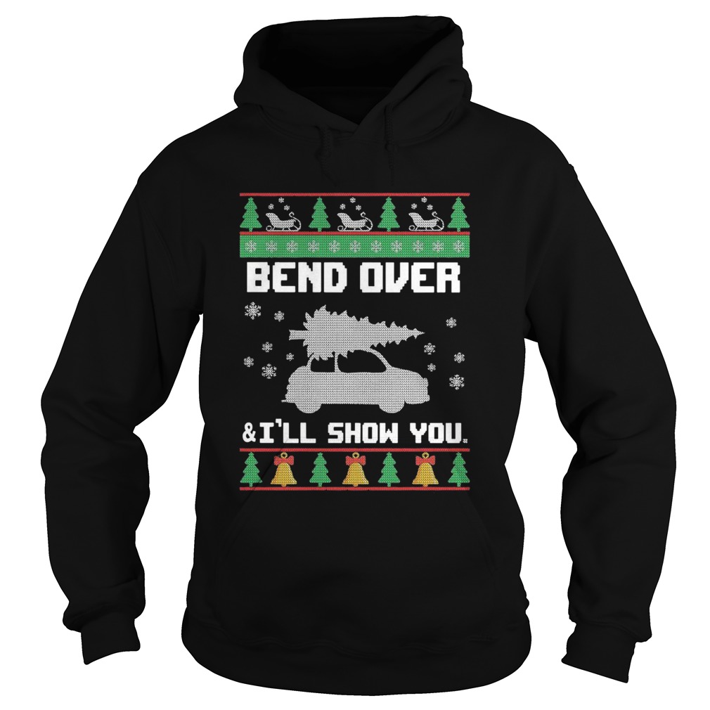 Bend Over And Ill Show You Christmas  Hoodie