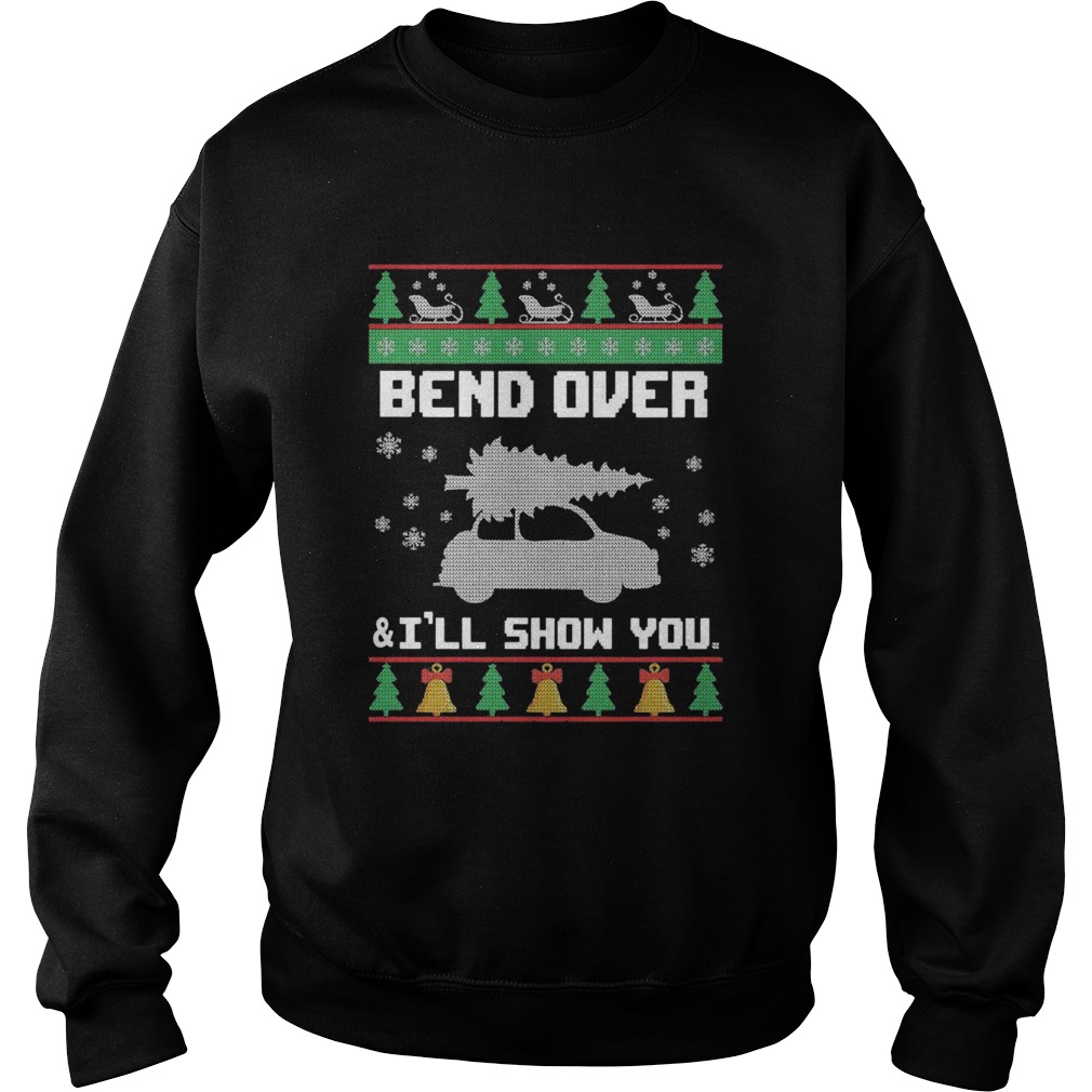 Bend Over And Ill Show You Christmas  Sweatshirt