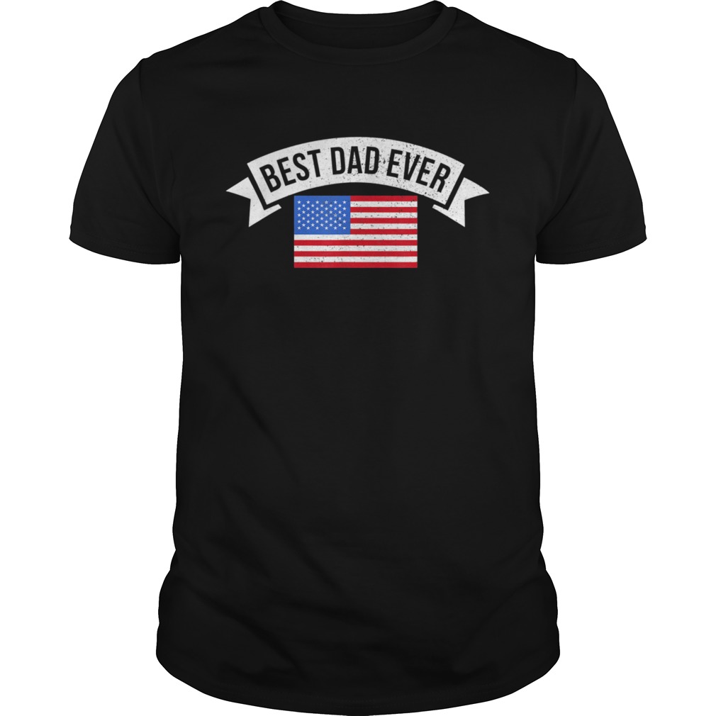 Best Dad Ever Father shirt