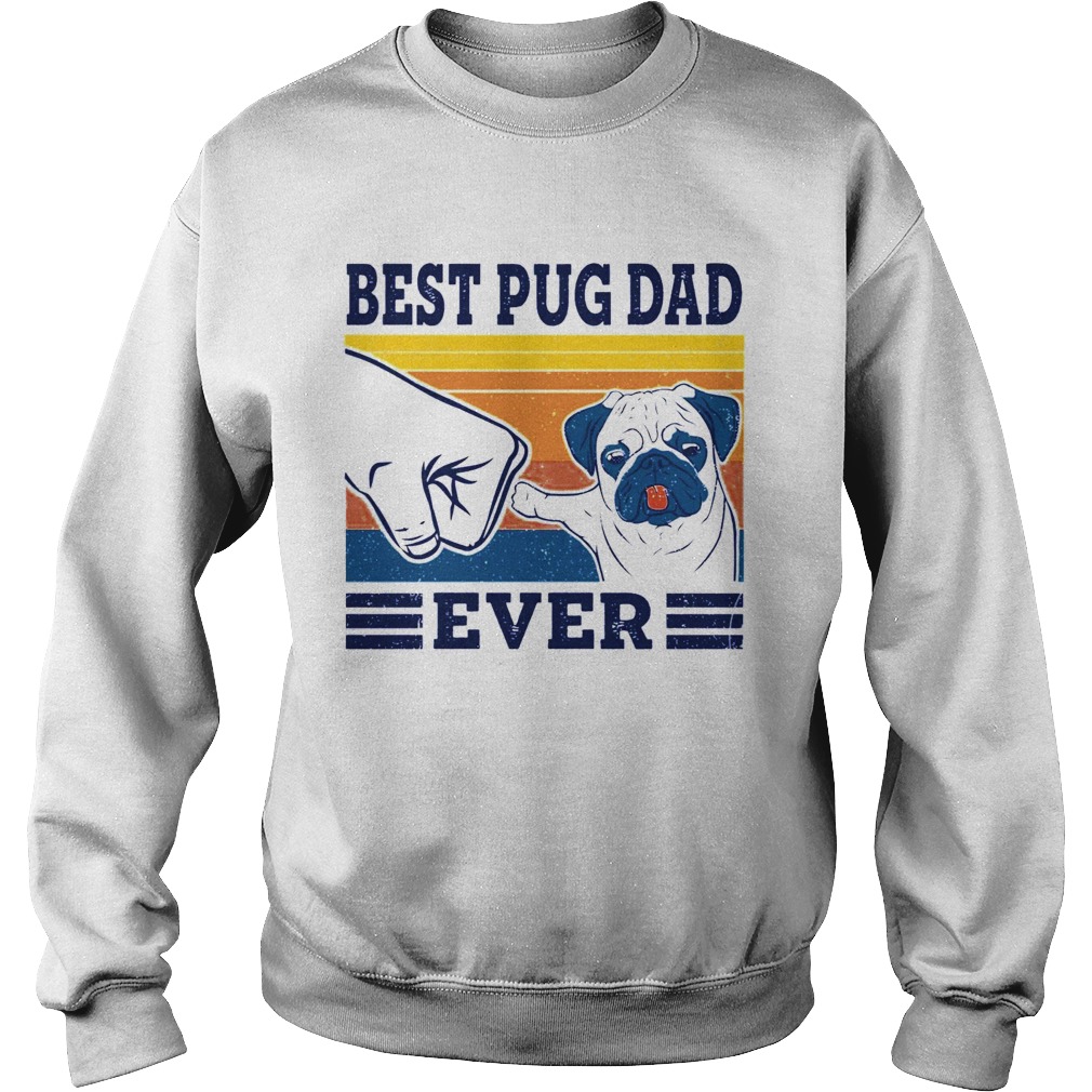 Best Pug Dad Ever  Sweatshirt