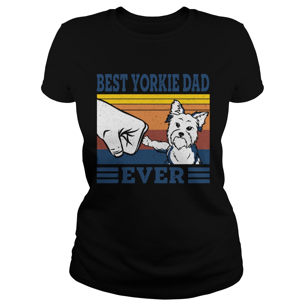 Best Yorkie Dad Ever Vintage  Classic Ladies