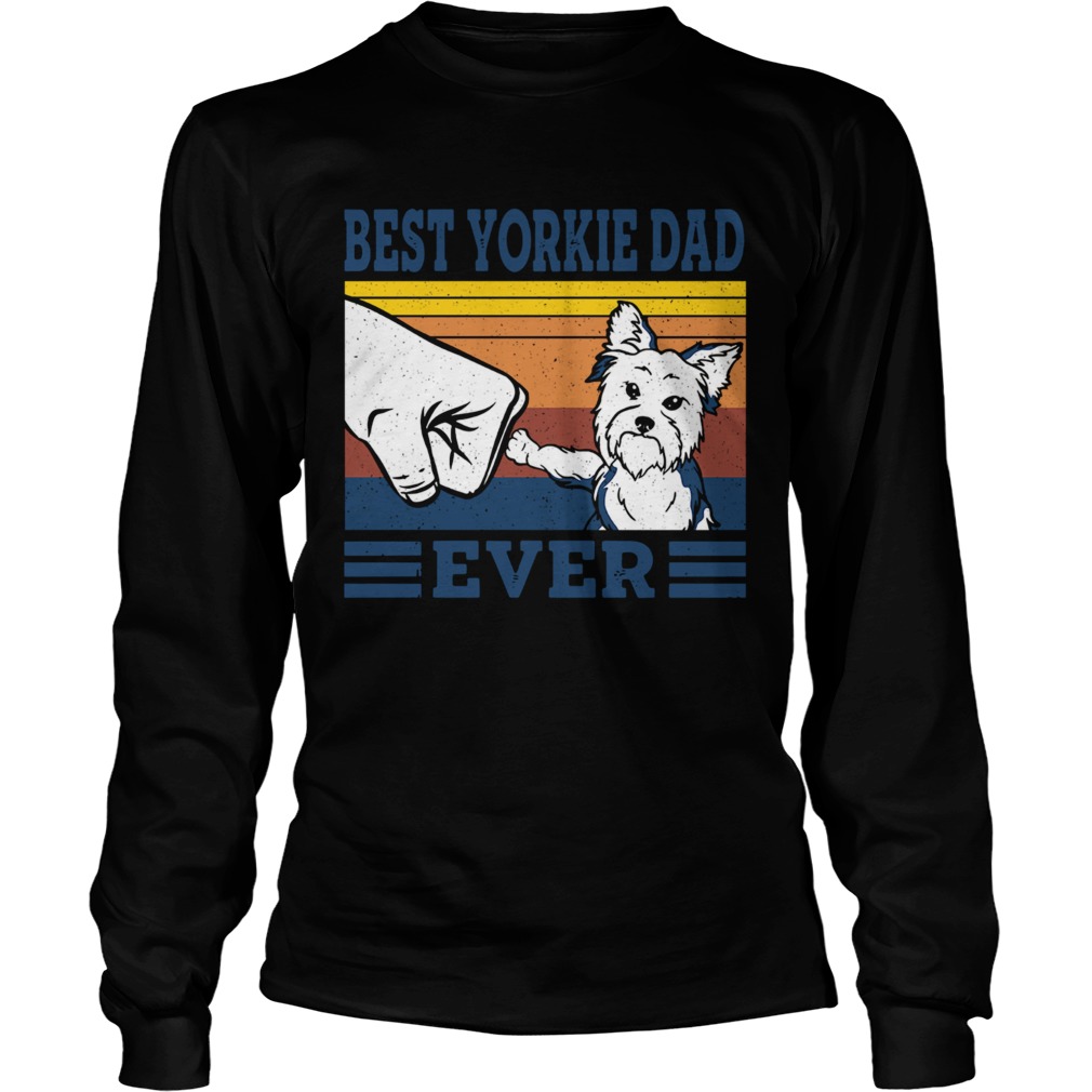 Best Yorkie Dad Ever Vintage  Long Sleeve