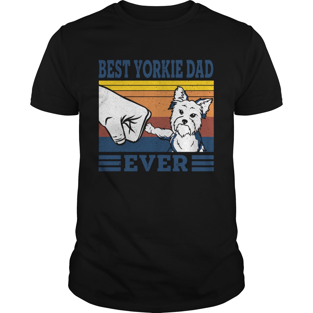 Best Yorkie Dad Ever Vintage  Unisex