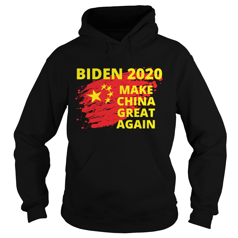 Biden 2020 Make China Great Again Political Sarcastic Funny  Hoodie