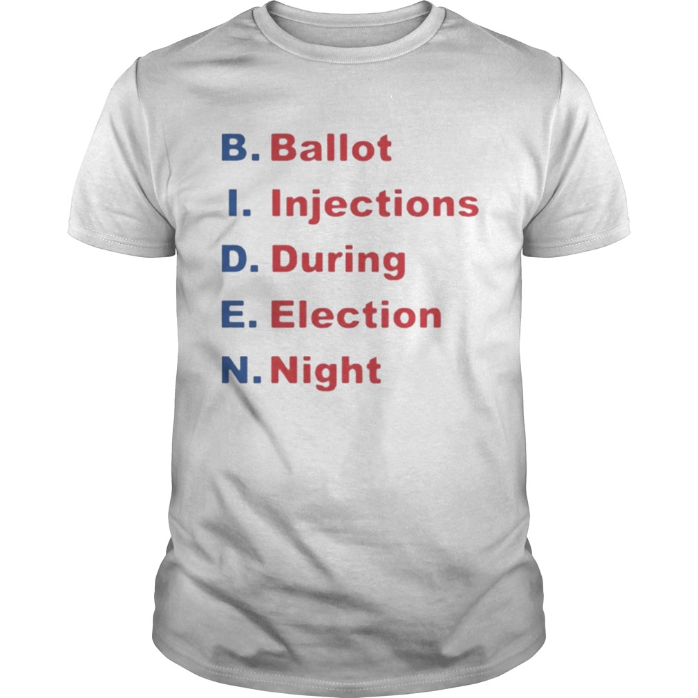 Biden Ballot Injection During Election Night shirt