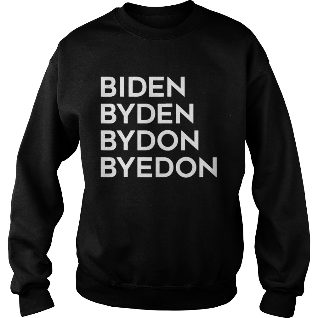 Biden Byden Bydon Byedon  Sweatshirt