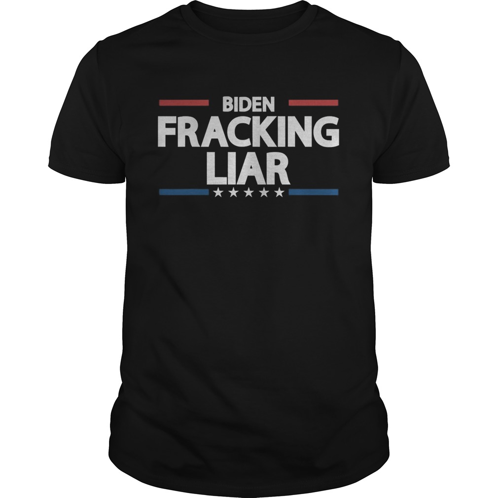 Biden Fracking Liar Stars Presidential Election shirt