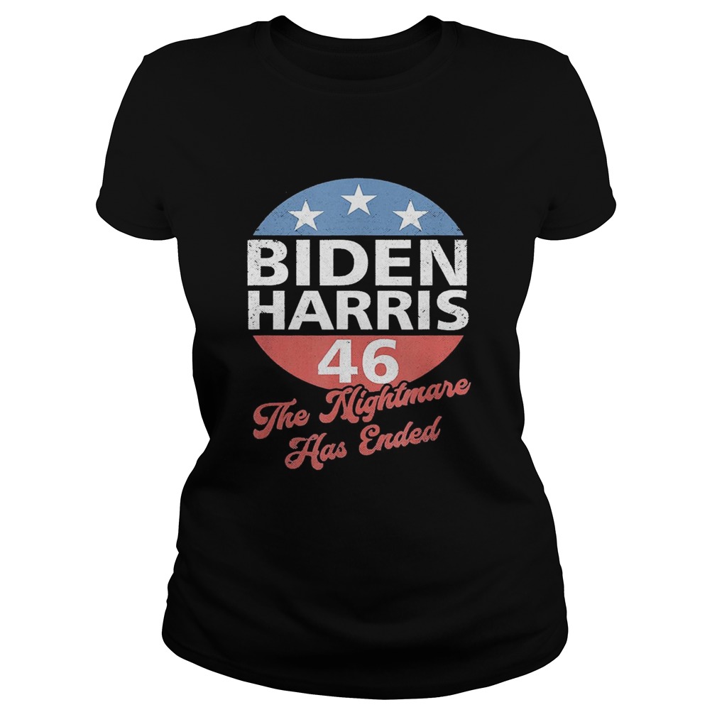 Biden Harris 46 The Nightmare Has Ended  Classic Ladies