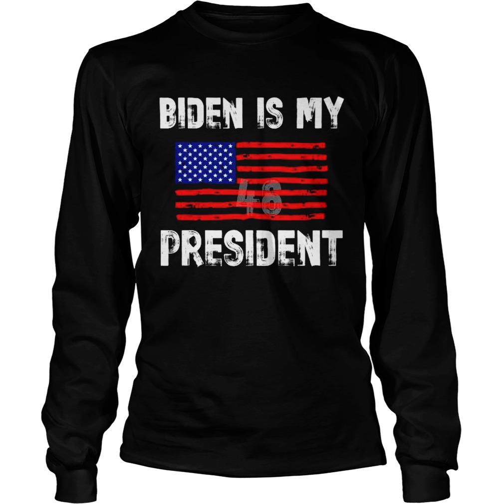 Biden Is My President American Flag Vintage  Long Sleeve