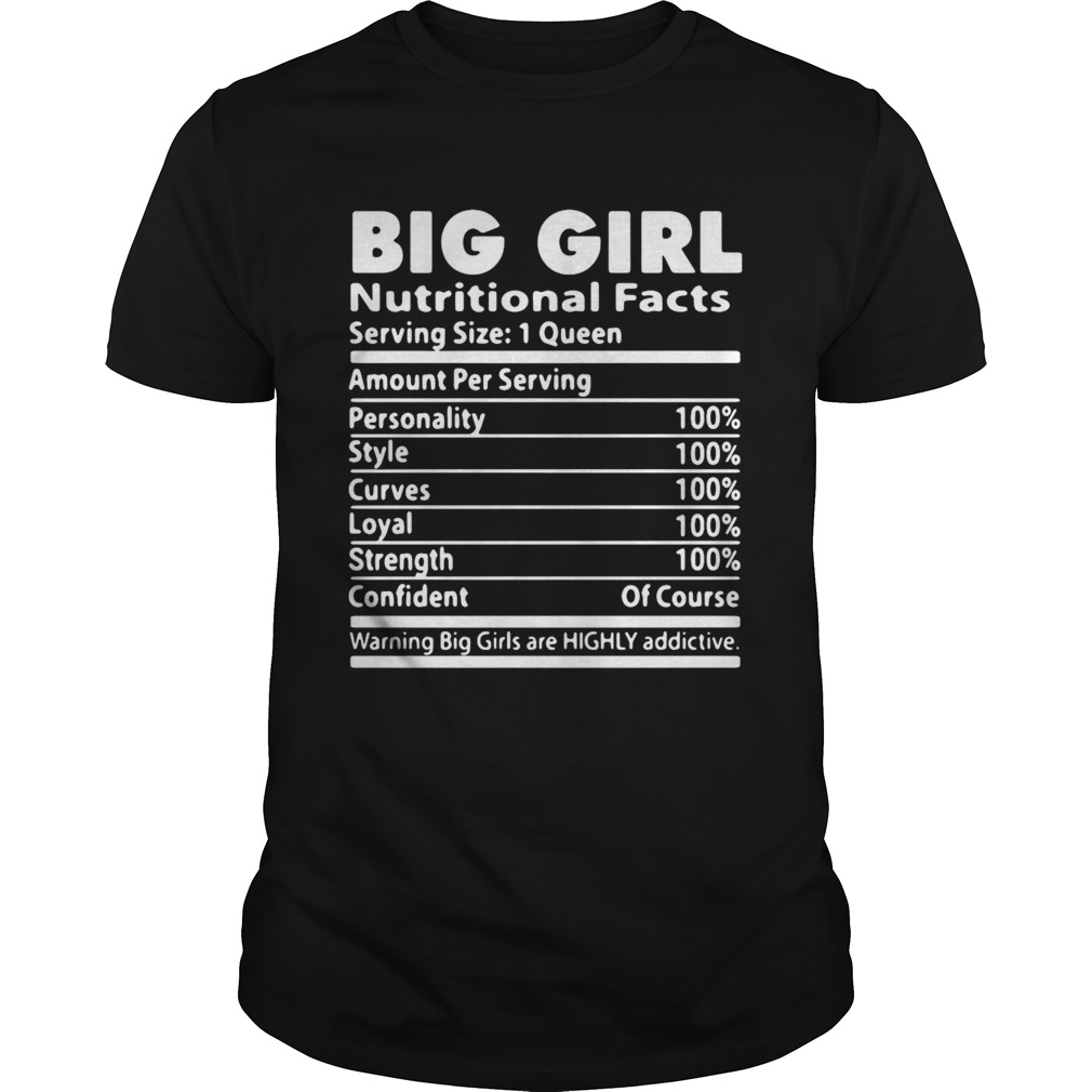 Big Girl Nutrition Facts Serving Size 1 Queen Amount Per Serving shirt