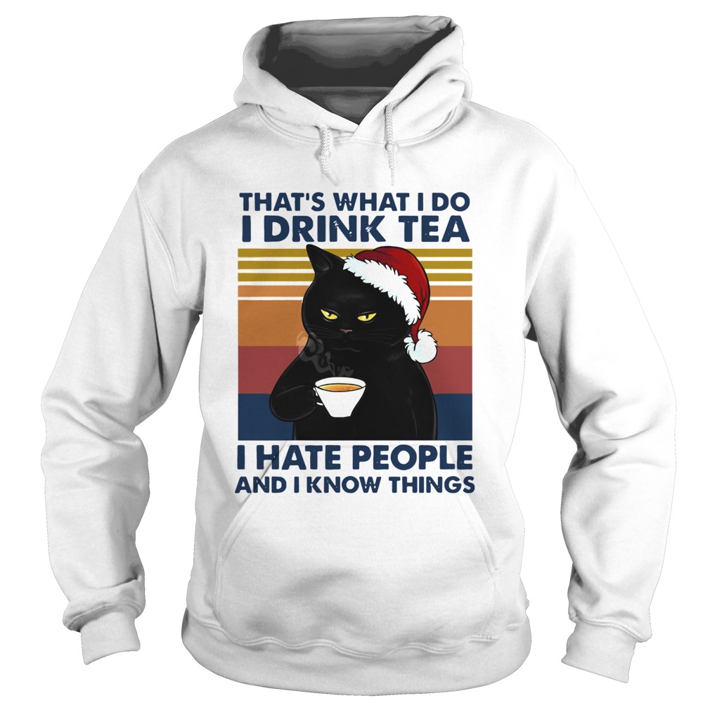 Black Cat Santa Thats What I Do I Drink Tea I Hate People And I Know Things Vintage  Hoodie