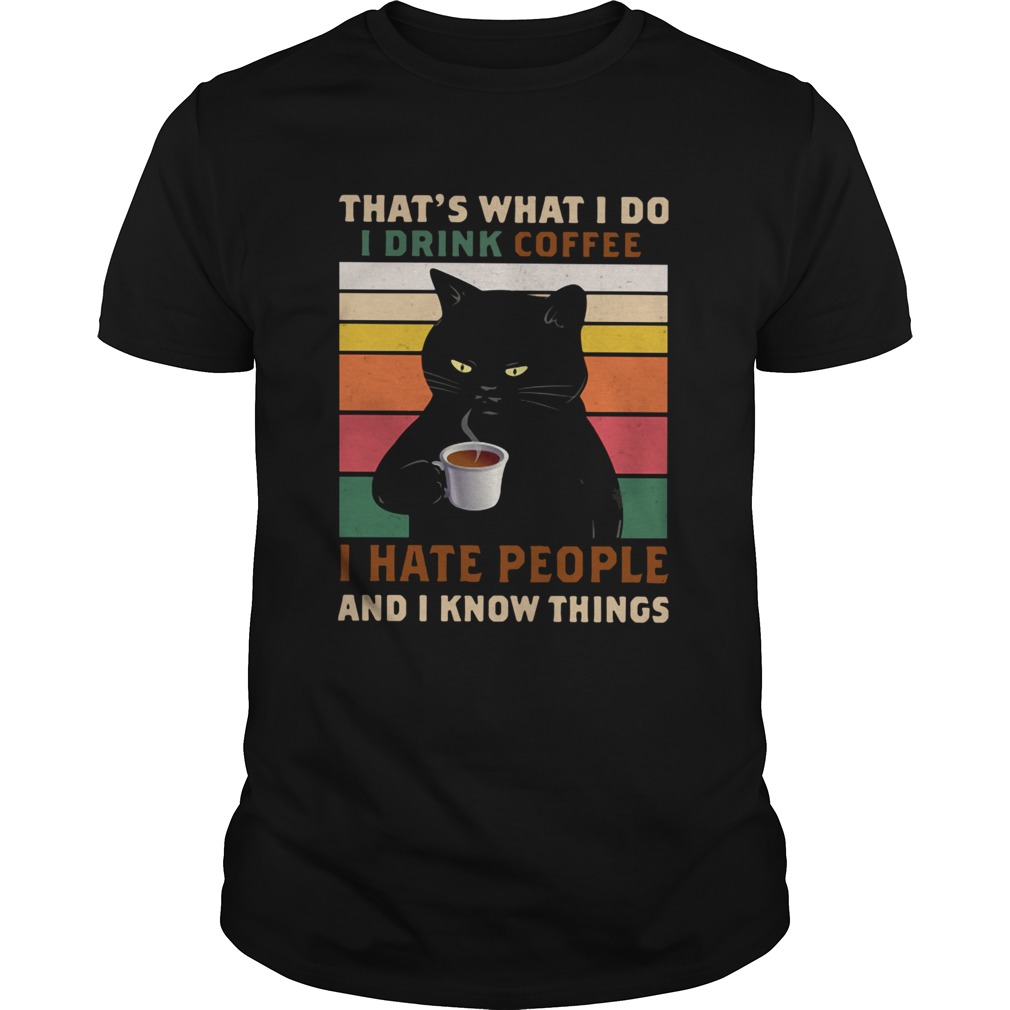 Black Cat Thats What I Do I Drink Coffee I Hate People And I Know Things Vintage shirt