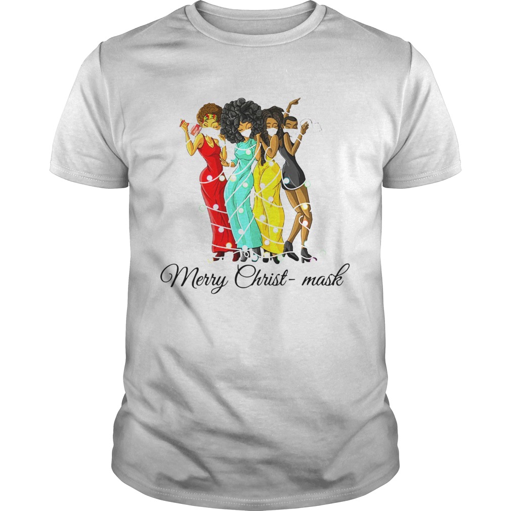 Black Girl Friends Merry Christ Mask Christmas shirt