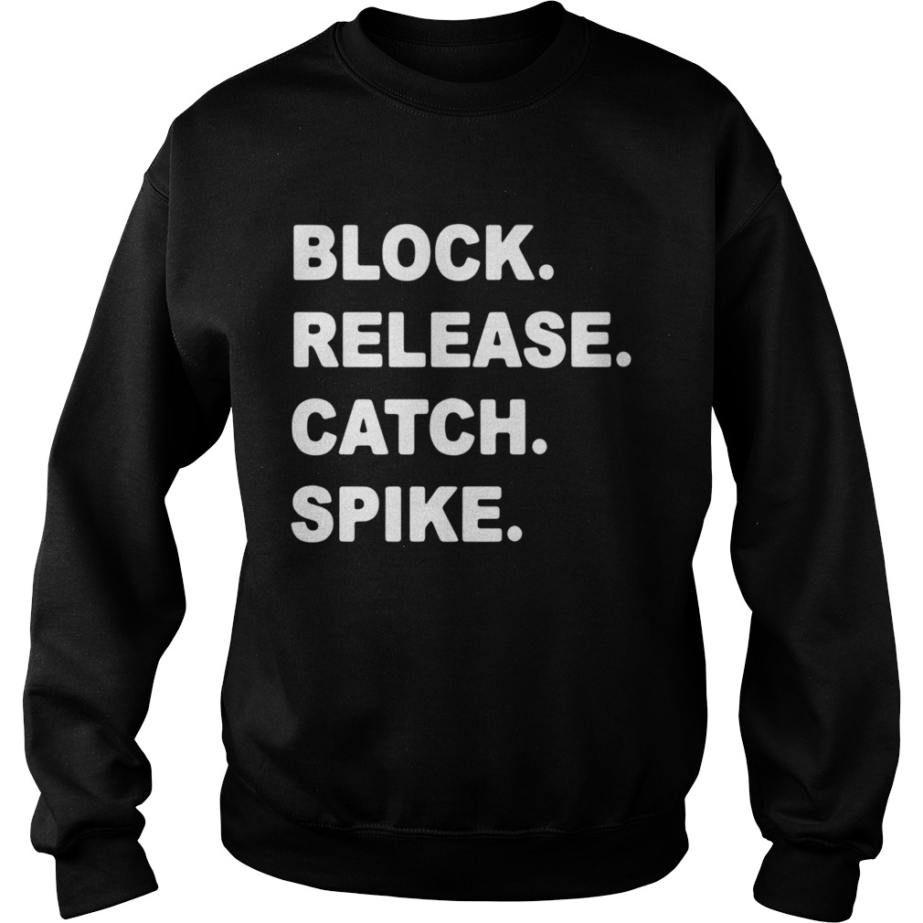 Block Release Catch Spike  Sweatshirt