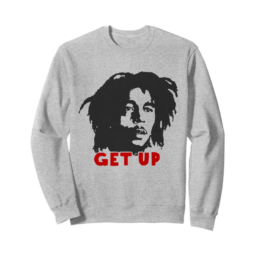 Bob Marley Get Up  Unisex Sweatshirt