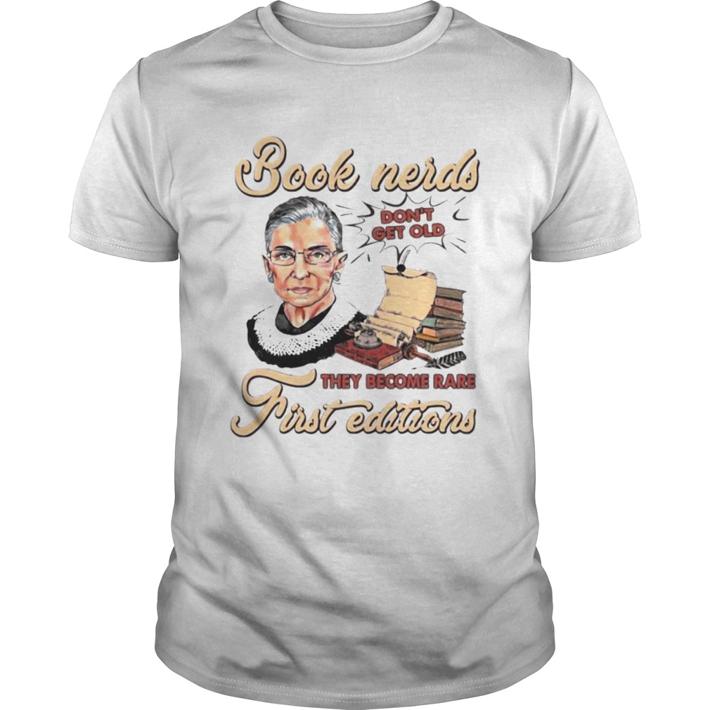 Book Nerds Dont Get Old They Become Rare First Editions Ruth Bader Ginsburg shirt