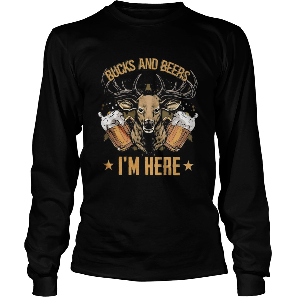 Bucks And Beers Im Here  Long Sleeve