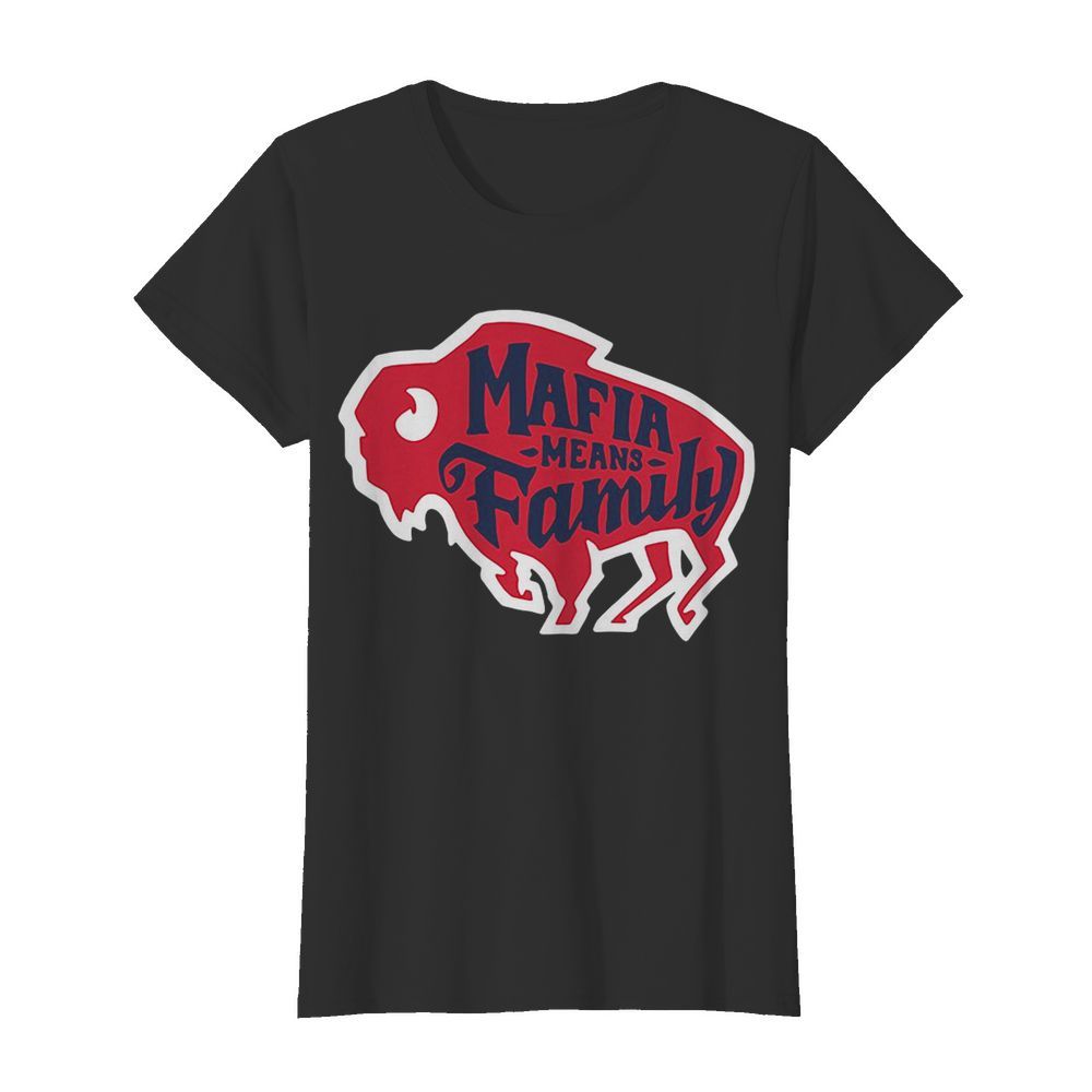 Buffalo Bills Mafia Means Family  Classic Women's T-shirt