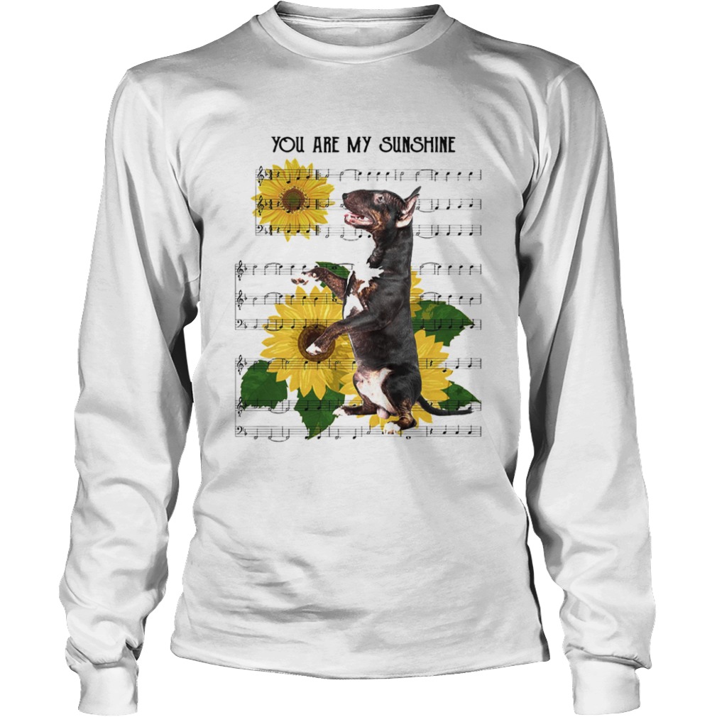 Bull Terrier You Are My Sunshine  Long Sleeve