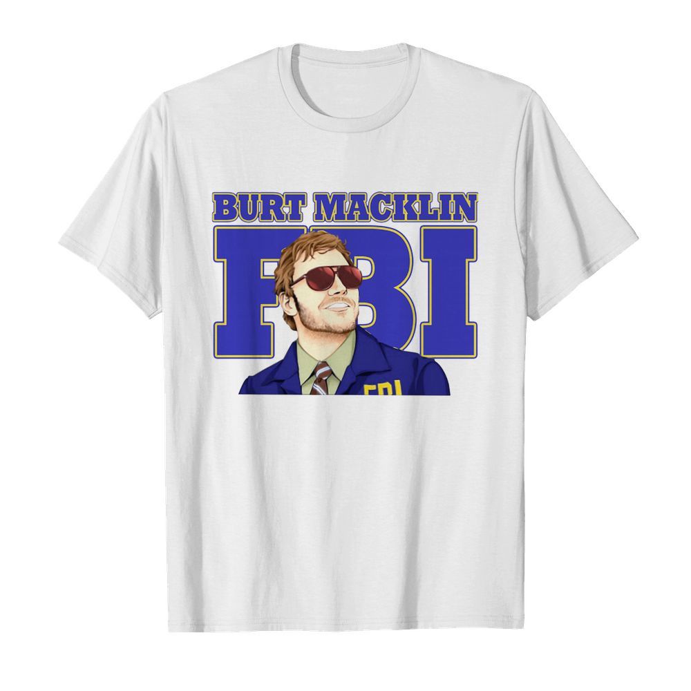 Burt Macklin FBI shirt