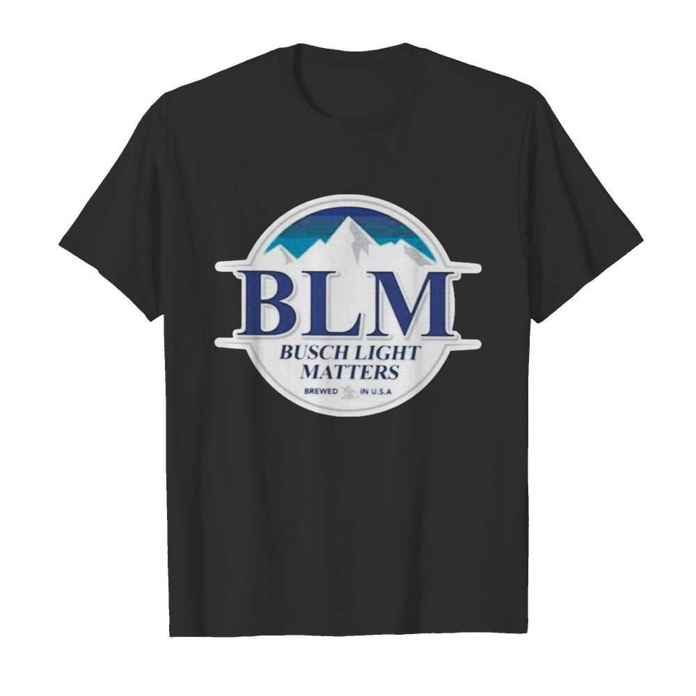 Busch Light Matters shirt